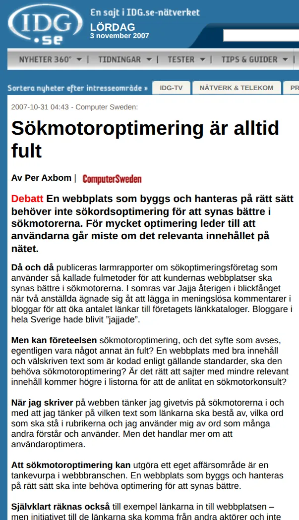 The article on idg.se, 31 October 2007: “Sökmotoroptimering är alltid fult” by Per Axbom, Computer Sweden, Debatt, with the lead and the first paragraphs.