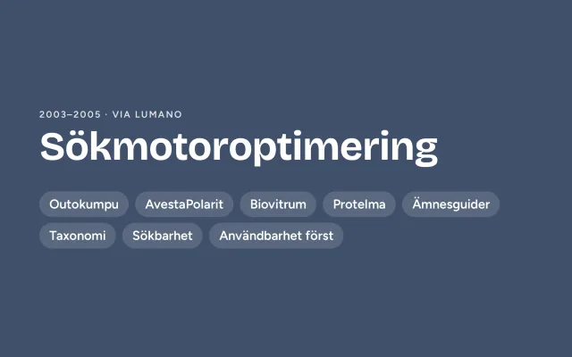 A designed cover in dusk blue: “Sökmotoroptimering”, 2003–2005, via Lumano, with labels: Outokumpu, AvestaPolarit, Biovitrum, Protelma, topic guides, taxonomy, findability and usability first.