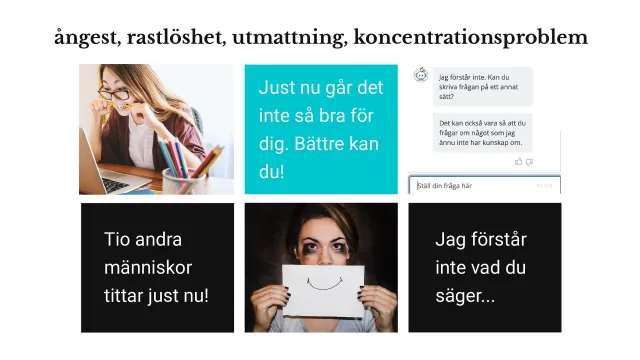 Anxiety-inducing design: The heading “anxiety, restlessness, exhaustion, concentration problems” above six panels: a stressed woman at a laptop, “You’re not doing so well right now. You can do better!”, a chatbot that doesn’t understand, “Ten other people are looking right now!”, a woman holding up a drawn smile, and “I don’t understand what you’re saying...”.
