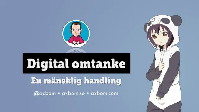 Title slide: “Digital omtanke – En mänsklig handling” (Digital compassion – a human act), with Per's avatar and an illustrated girl in a panda costume.
