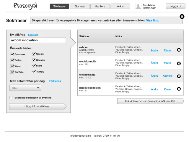 Idea sketch: search phrases (in Swedish): Wireframe of the search phrase view: a simple form for a new phrase with checkboxes for sources on the left, and a clear table of existing phrases with edit and pause actions.