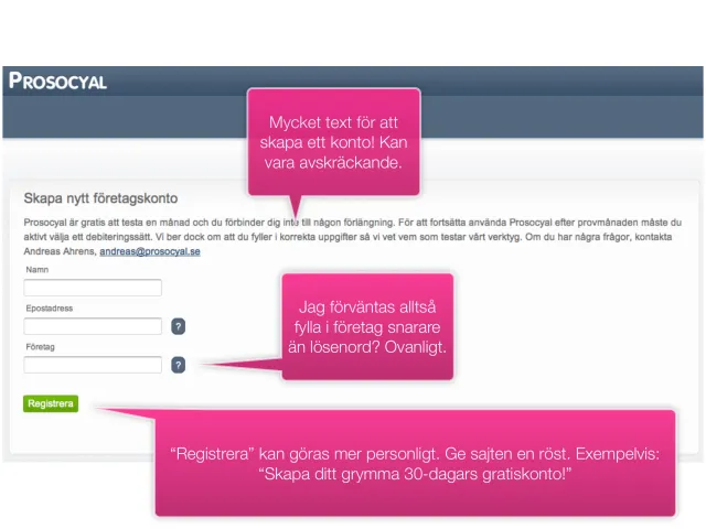 Review: creating an account (in Swedish): The sign-up form with notes: a lot of text just to create an account, asking for company instead of password is unusual – and “Register” could get a voice, like “Create your awesome 30-day free account!”.