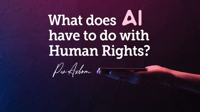 Title slide: “What does AI have to do with Human Rights?” with Per Axbom's signature and a mobile phone resting in the palm of a hand.