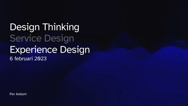 Slide: Design Thinking: Title slide of the design thinking talk: Design Thinking, Service Design, Experience Design, 6 February 2023.