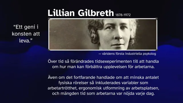 Slide: Lillian Gilbreth: Lillian Gilbreth, the world's first industrial psychologist, and how time-and-motion studies turned into improving the experience of work.