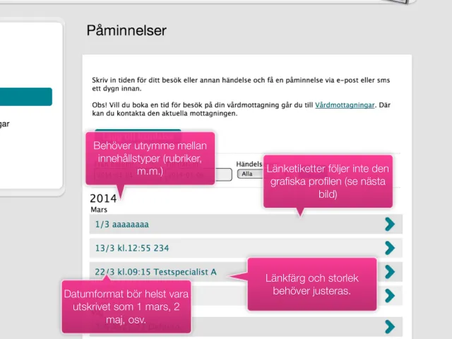 Design review: reminders (2014, in Swedish): The built Reminders page with Per's pink notes: more space between content types, link labels that don't follow the brand, and dates better written out as “1 March”.